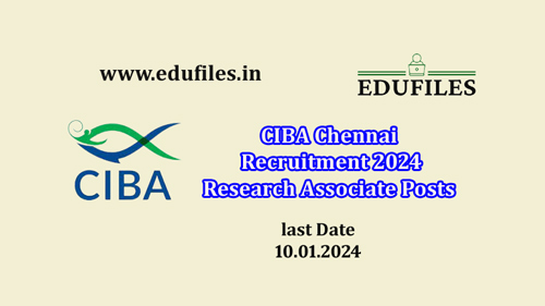 CIBA Chennai Recruitment 2024 Research Associate Posts