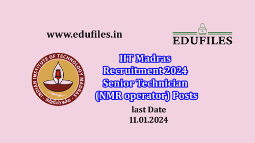 IIT Madras Recruitment 2024 Senior Technician (NMR operator) Posts