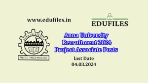 Anna University Recruitment 2024 Project Associate Posts