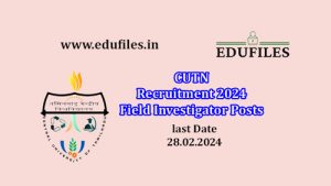 CUTN Recruitment 2024 Field Investigator Posts