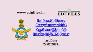 Indian Air Force Recruitment 2024 Agniveer (Sports) Intake 01/2024 Posts