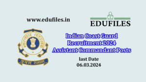 Indian Coast Guard Recruitment 2024  Assistant Commandant Posts