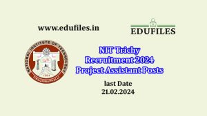 NIT Trichy Recruitment 2024 Project Assistant Posts