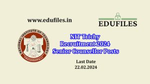 NIT Trichy Recruitment 2024 Senior Counsellor Posts