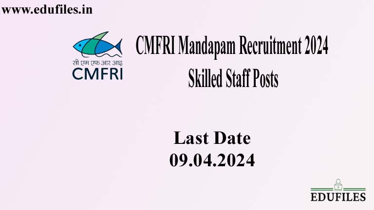 CMFRI Mandapam Recruitment 2024 – Skilled Staff Posts
