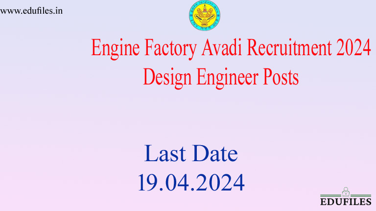 Engine Factory Avadi Recruitment 2024 – Design Engineer Posts