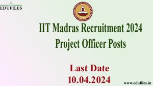 IIT Madras Recruitment 2024 Project Officer Posts