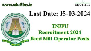 TNJFU Recruitment 2024 – Feed Mill Operator Posts