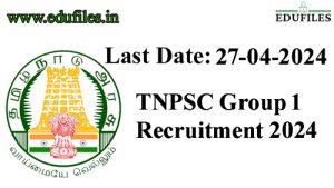 TNPSC Group 1 Recruitment 2024