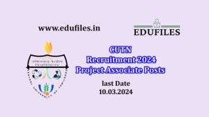 CUTN Recruitment 2024 Project Associate Posts