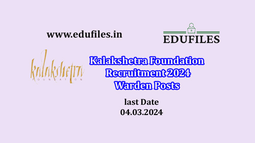 Kalakshetra Foundation Recruitment 2024 Warden Posts