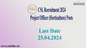 CSL Recruitment 2024 – Project Officer (Horticulture) Posts