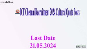 ICF Chennai Recruitment 2024 Cultural Quota Posts