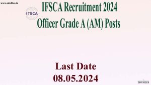 IFSCA Recruitment 2024 Officer Grade A (AM) Posts