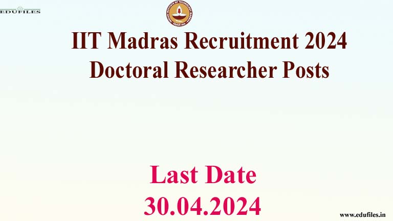 IIT Madras Recruitment 2024 Post Doctoral Researcher Posts