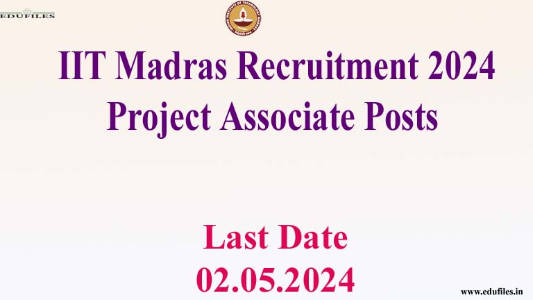 IIT Madras Recruitment 2024 Project Associate Posts