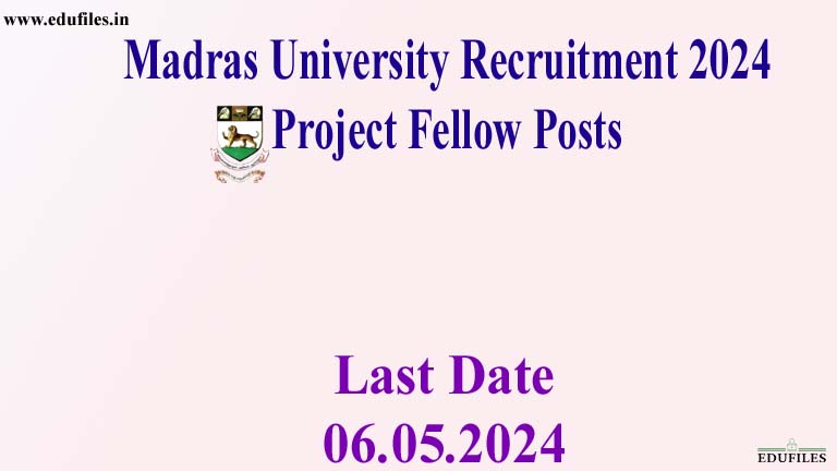 Madras University Recruitment 2024 -Project Fellow Posts