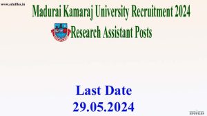 Madurai Kamaraj University Recruitment 2024 Research Assistant Posts