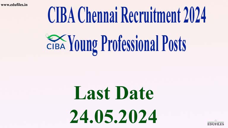 CIBA Chennai Recruitment 2024 Young Professional Posts
