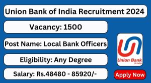 Union Bank of India Recruitment 2024 – Local Bank Officer Posts